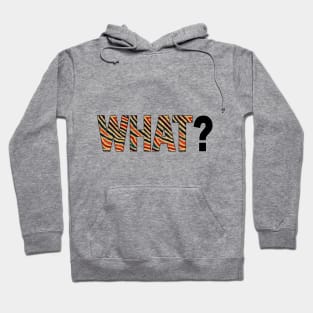 WHAT? Hoodie